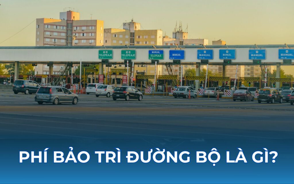 Phí bảo trì đường bộ là gì?